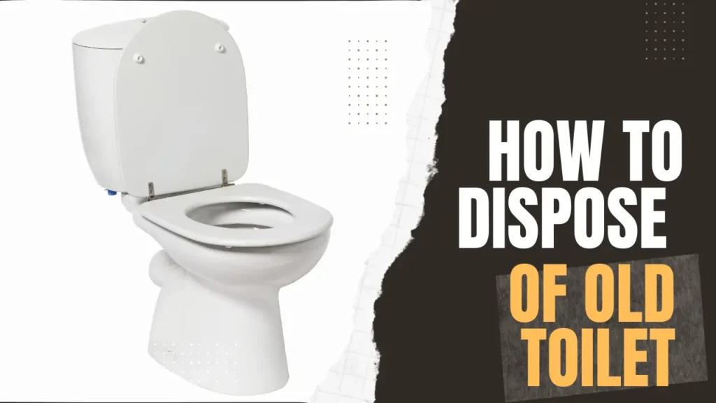 how to dispose of old toilet