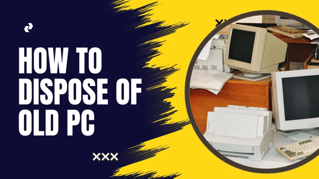 how to dispose of old pc