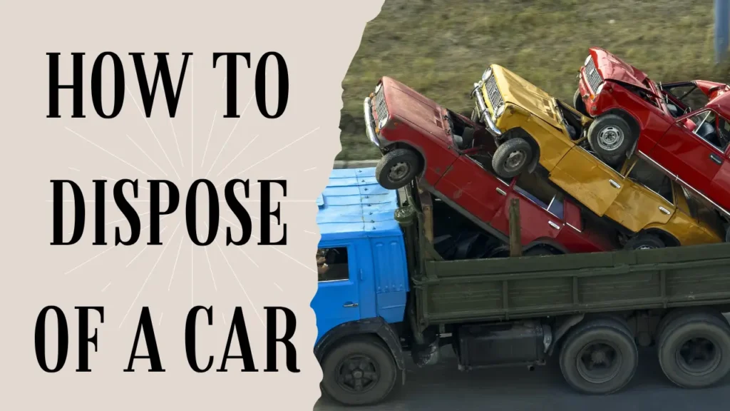 how to dispose of car