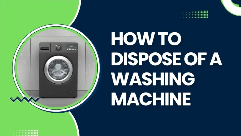 Dispose of a Washing Machine