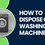 Dispose of a Washing Machine